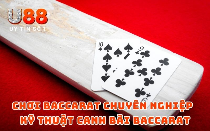 Bật Mí Các Kỹ Thuật Canh Bài Baccarat Hiệu Quả Nhất - XICUDE.PRO Bật Mí Các Kỹ Thuật Canh Bài Baccarat Hiệu Quả Nhất - XICUDE.PRO