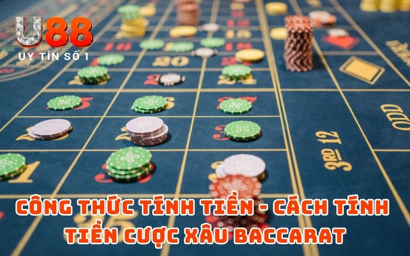 Cách Tính Tiền Cược Xâu Baccarat Đến Từ Sảnh Cược U88 - XICUDE.PRO Cách Tính Tiền Cược Xâu Baccarat Đến Từ Sảnh Cược U88 - XICUDE.PRO