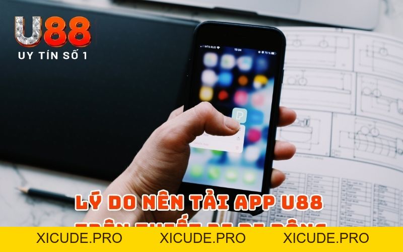 Tải App U88 - Trải Nghiệm Dễ Dàng Dù Bất Cứ Nơi Đâu! - XICUDE.PRO Tải App U88 - Trải Nghiệm Dễ Dàng Dù Bất Cứ Nơi Đâu! - XICUDE.PRO