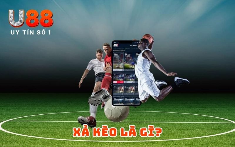Xả Kèo Là Gì? Cách Xả Kèo U88 Chuẩn Chỉnh Nhất 2026 - XICUDE.PRO Xả Kèo Là Gì? Cách Xả Kèo U88 Chuẩn Chỉnh Nhất 2026 - XICUDE.PRO