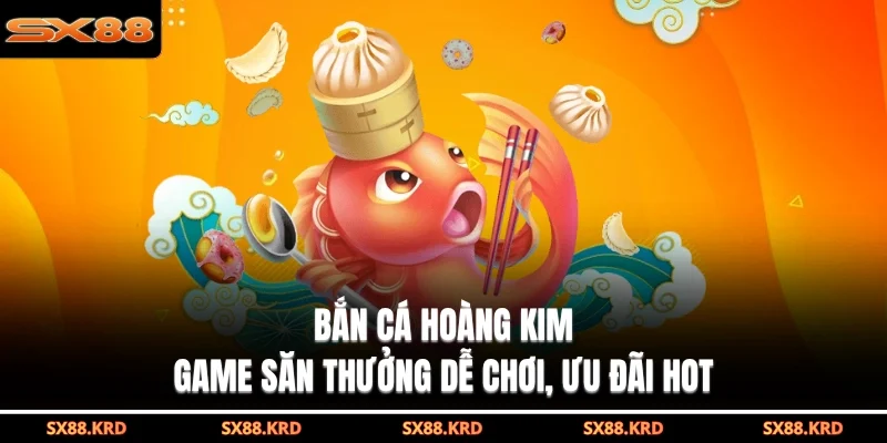Bắn Cá SX88| 3 Ưu Điểm Đột Phá Giúp Bạn Thành Tỷ Phú - XICUDE.PRO