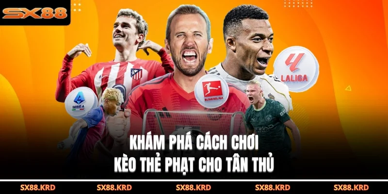 Cách Chơi Kèo Thẻ Phạt Cực Dễ Cho Tân Thủ, Thắng Lớn 100% - XICUDE.PRO