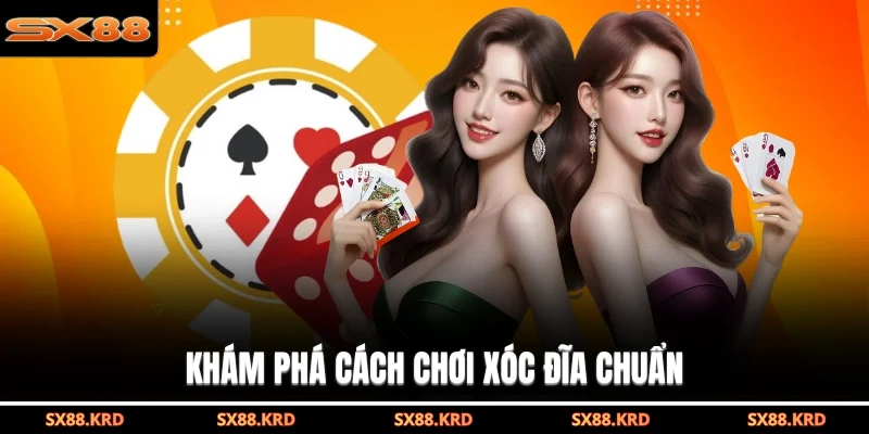 Cách Chơi Xóc Đĩa Đơn Giản, Dễ Hiểu Cho Người Mới Bắt Đầu - XICUDE.PRO