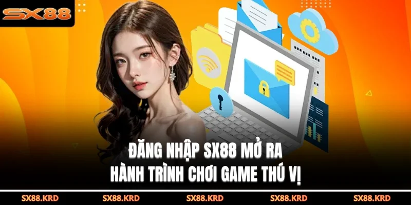 Đăng Nhập SX88 - 3 Bước Truy Cập Tài Khoản An Toàn Nhất - XICUDE.PRO