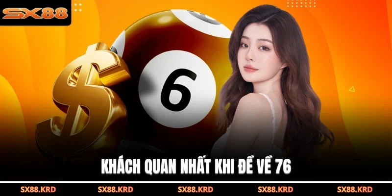 Đề Về 76 - Giải Mã Quy Luật Và Bí Quyết Soi Cầu Hiệu Quả - XICUDE.PRO
