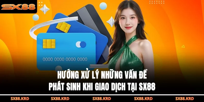 Nạp Tiền SX88 - Hướng Dẫn Chi Tiết Từng Bước Cực An Toàn - XICUDE.PRO