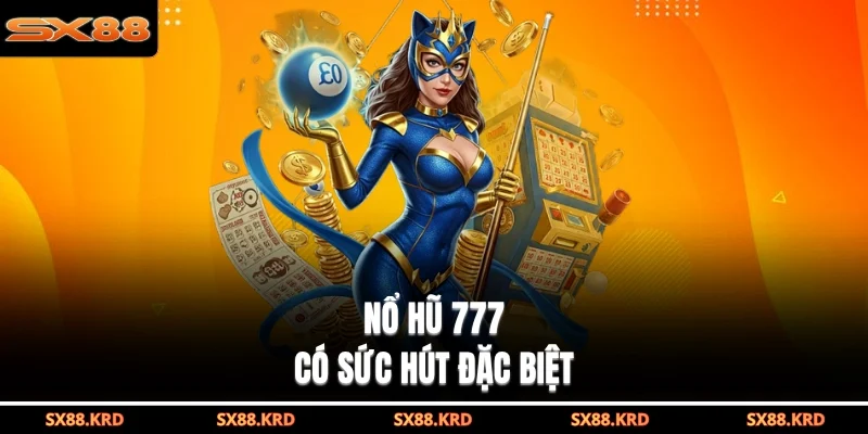 Nổ Hũ 777 - Hấp Dẫn Với Các Vòng Quay Thưởng Đầy Bất Ngờ - XICUDE.PRO