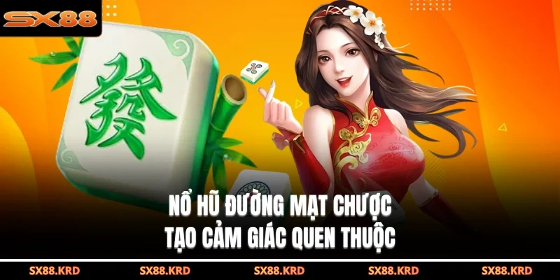 Nổ Hũ Đường Mạt Chược - Cách Chơi Đơn Giản Dễ Thắng - XICUDE.PRO