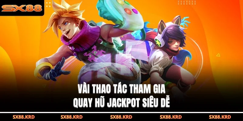 Nổ Hũ Jackpot - Khám Phá Săn Thưởng Đỉnh Cao Trúng Tiền Tỷ - XICUDE.PRO