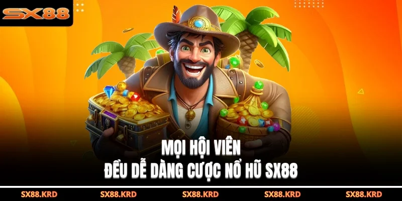 Nổ Hũ SX88 Sôi Động, Nhiều Khoản Thưởng Jackpot Hấp Dẫn - XICUDE.PRO