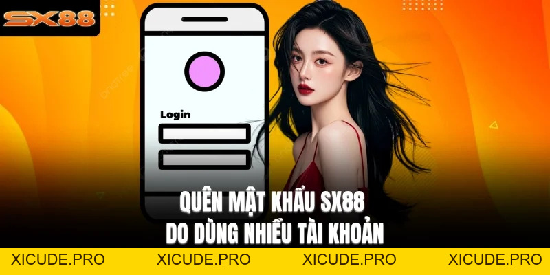 Quên Mật Khẩu SX88 - Cách Xử Lí Tình Huống Nhanh Chóng - XICUDE.PRO