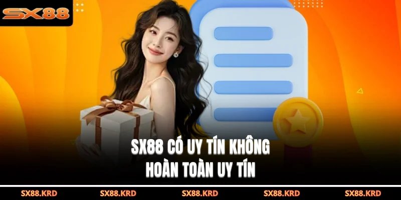 SX88 Có Uy Tín Không - Chứng Thực Thông Tin Quan Trọng - XICUDE.PRO