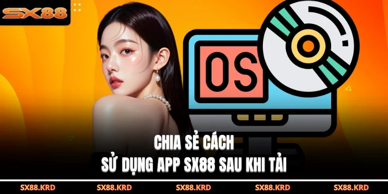 Tải App SX88| 3 Bước Cài Đặt Ứng Dụng Nhanh Gọn Năm 2026 - XICUDE.PRO