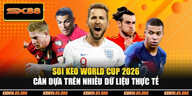 Soi Kèo World Cup 2026 Và Những Cơ Hội Không Thể Bỏ Lỡ - XICUDE.PRO