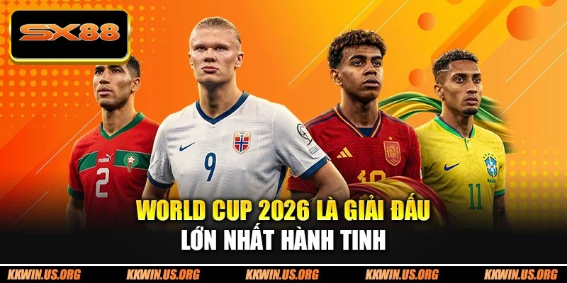 World Cup 2026: Sự Kiện Bóng Đá Hấp Dẫn Bùng Nổ Tại SX88 - XICUDE.PRO